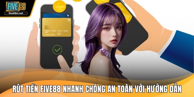 Rút tiền FIVE88